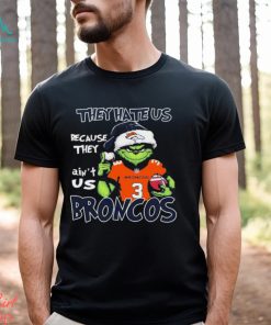 The Grinch Christmas They Hate Us Because Ain’t Us Denver Broncos Shirt, hoodie, sweater, long sleeve and tank top The Grinch Christmas They Hate Us Because Ain’t Us Denver Broncos Shirt