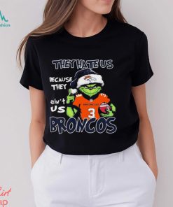 The Grinch Christmas They Hate Us Because Ain’t Us Denver Broncos Shirt, hoodie, sweater, long sleeve and tank top The Grinch Christmas They Hate Us Because Ain’t Us Denver Broncos Shirt