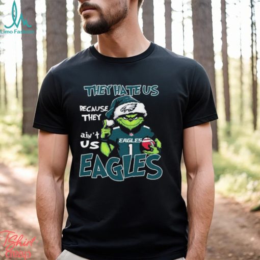 The Grinch Christmas They Hate Us Because Ain’t Us Philadelphia Eagles Football Shirt