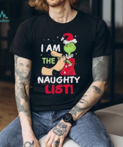 The Grinch I Am The Naughty List Christmas Shirt