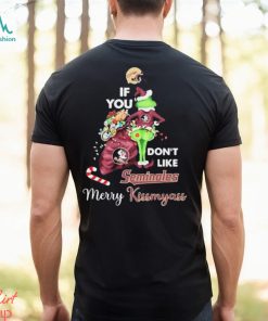 The Grinch If You Don't Like Florida State Seminoles Merry Kissmyass Shirt