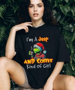 The Grinch I’m A Jeep And Coffee Kind Of Girl Christmas Shirt