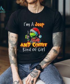 The Grinch I’m A Jeep And Coffee Kind Of Girl Christmas Shirt