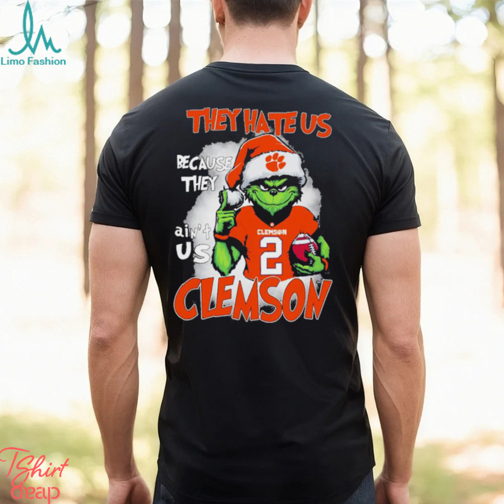 The Grinch They Hate Us Because Ain’t Us Clemson Tigers Football Christmas Shirt The Grinch They Hate Us Because Ain’t Us Clemson Tigers Football Christmas Shirt