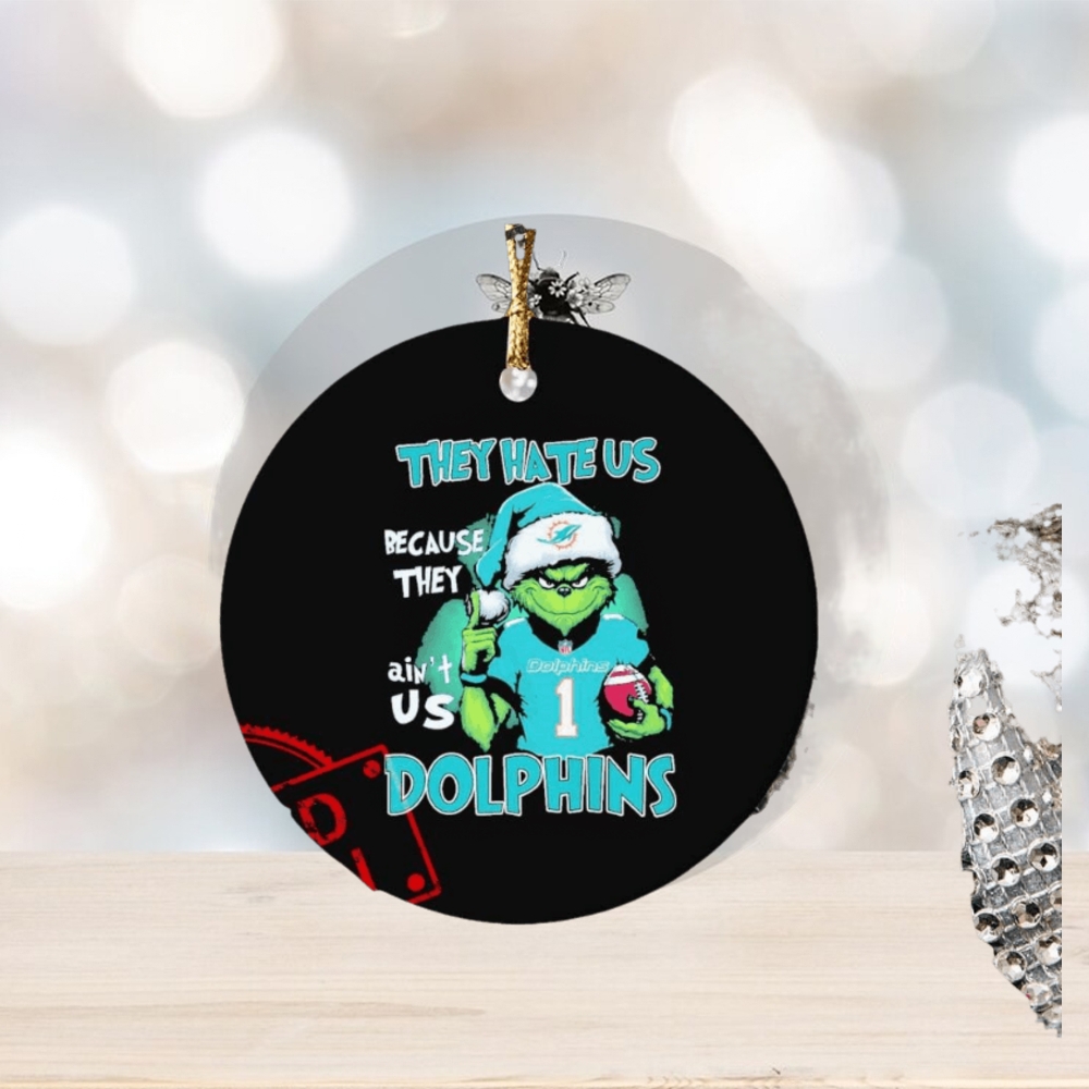 The Grinch They Hate Us Because Ain’t Us Miami Dolphins Game Day Football Christmas Ornament