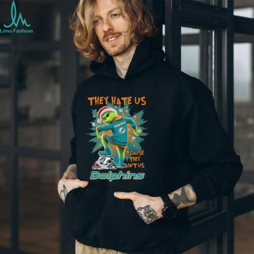 The Grinch They Hate Us Because Ain’t Us Miami Dolphins Stomp On NFL Teams Christmas Shirt