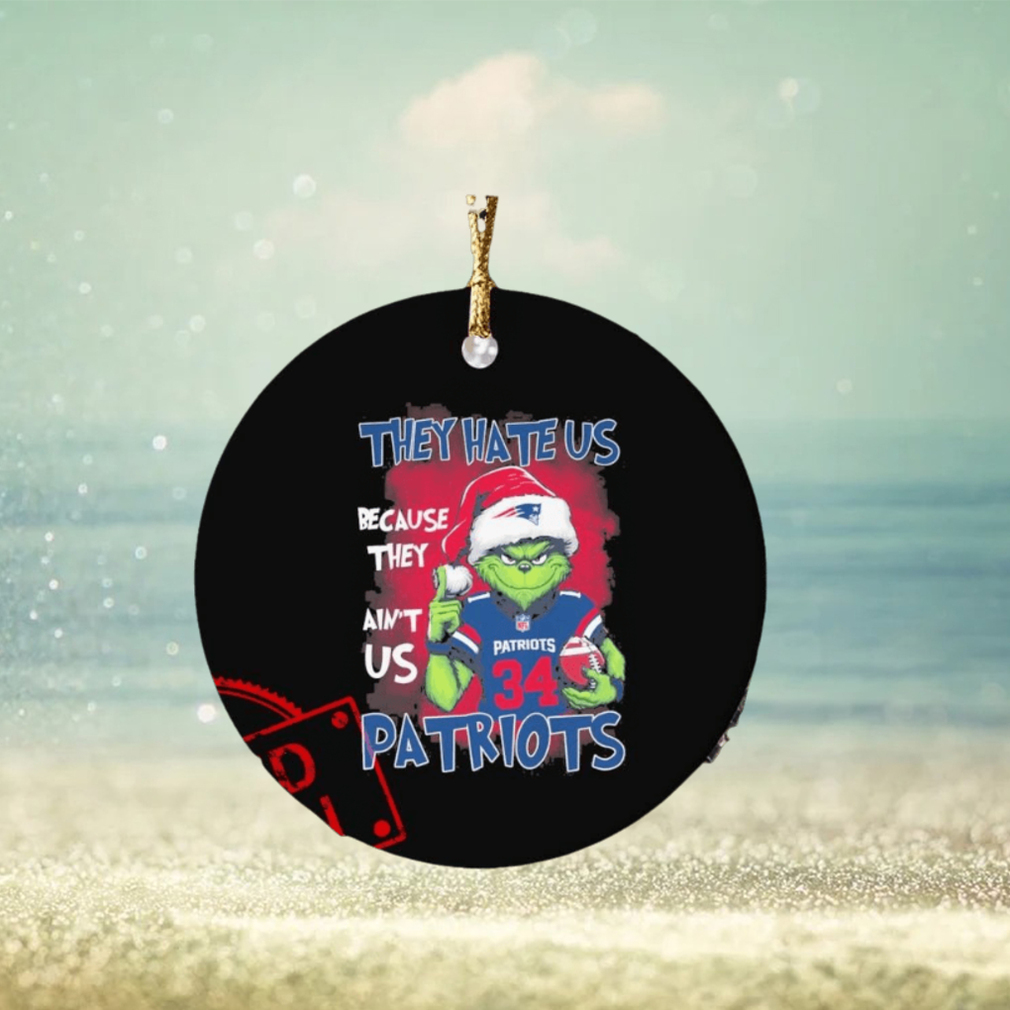 The Grinch They Hate Us Because Ain’t Us New England Patriots Gameday Football Christmas Ornament The Grinch They Hate Us Because Ain’t Us New England Patriots Gameday Football Christmas Ornament