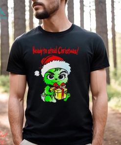 The Grinch baby Santa ready to steal Christmas Merry Christmas shirt