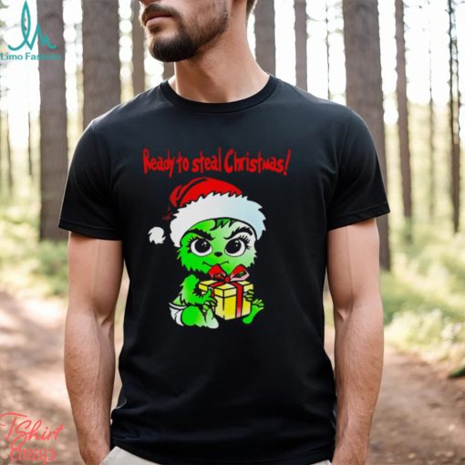 The Grinch baby Santa ready to steal Christmas Merry Christmas shirt