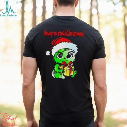 The Grinch baby Santa ready to steal Christmas Merry Christmas shirt