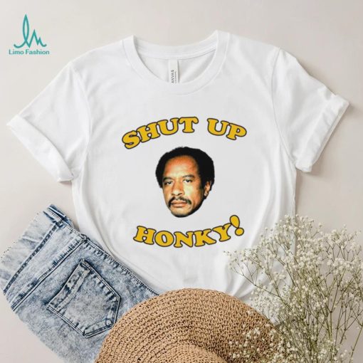 The Jeffersons Shut up honky shirt