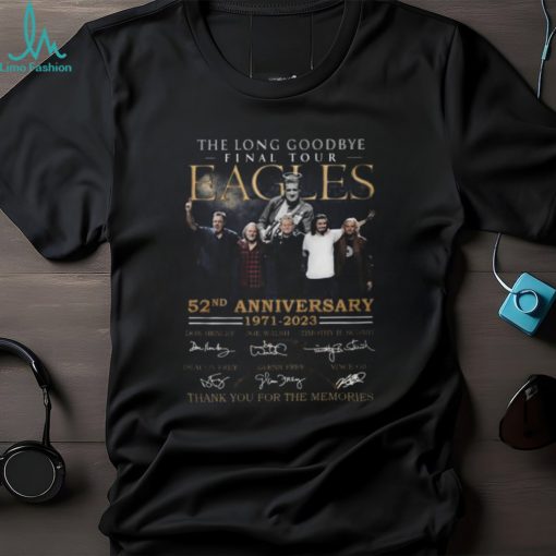 The Long Goodbye Final Tour Eagles 52nd Anniversary 1971 – 2023 Thank You For The Memories T Shirt