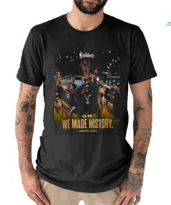 The Los Angeles Lakers The First ever In season Tournament Champions We Made History Lebron James T shirt