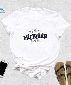 The M Den My First Michigan T Shirt Classic Shirt