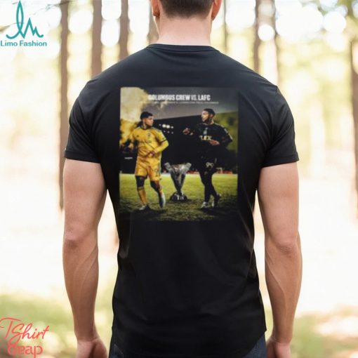 The MLS Cup Final Is Set Columbus Crew Vs Los Angeles FC At Lower.com Field in Columbus Ohio Classic T Shirt