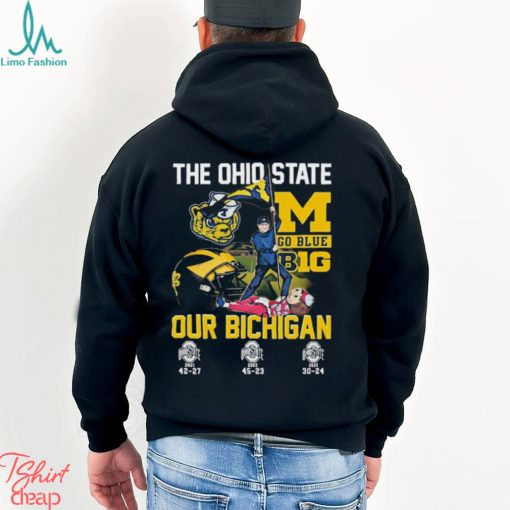 The Ohio State Our Bichigan Go Blue Big Ten Shirt