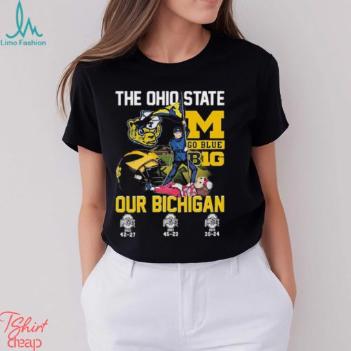 The Ohio State Our Bichigan Go Blue Big Ten Shirt