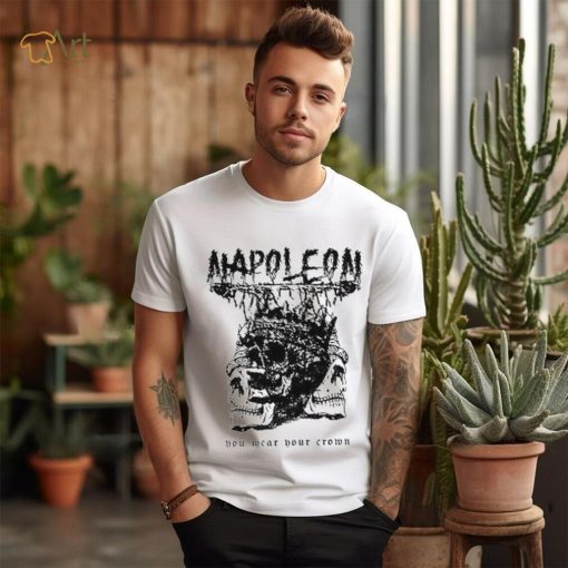 The One Who Deserves To Die Cut Loose Napoleon Enemy Within New shirt