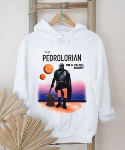 The Pedrolorian This Is The Way Daddy Shirt, hoodie, sweater, long sleeve and tank top The Pedrolorian This Is The Way Daddy Shirt