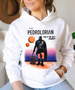 The Pedrolorian This Is The Way Daddy Shirt, hoodie, sweater, long sleeve and tank top The Pedrolorian This Is The Way Daddy Shirt