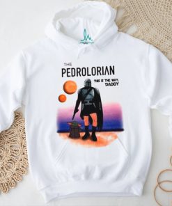 The Pedrolorian This Is The Way Daddy Shirt, hoodie, sweater, long sleeve and tank top The Pedrolorian This Is The Way Daddy Shirt
