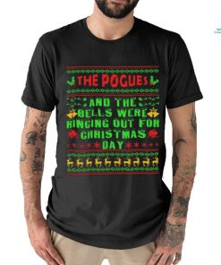 The Pogues And The Bells Were Ringing Out For Christmas Day Ugly Shirt