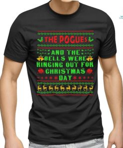 The Pogues And The Bells Were Ringing Out For Christmas Day Ugly Shirt