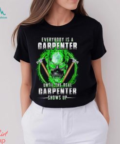 The Real Carpenter Shows Up Shirt