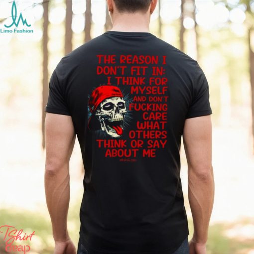 The Reason I Don’t Fit In Classic T Shirt