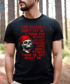 The Reason I Don't Fit In Classic T Shirt