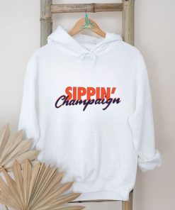 The Sippin’ Champaign shirt, hoodie, sweater, long sleeve and tank top The Sippin’ Champaign shirt