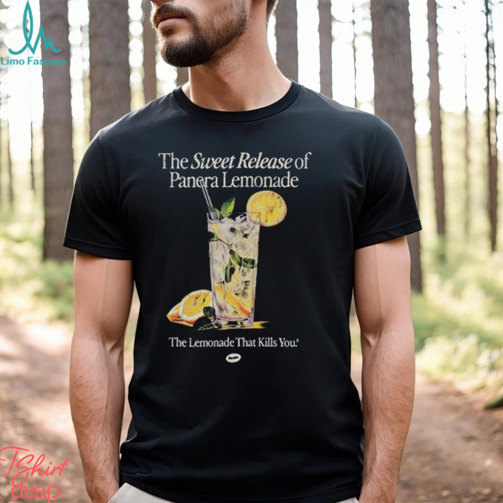 The Sweet Release Of Panera Lemonade That Kills You T Shirt The Sweet Release Of Panera Lemonade That Kills You T Shirt