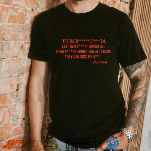 The Thrill Quote Shirt