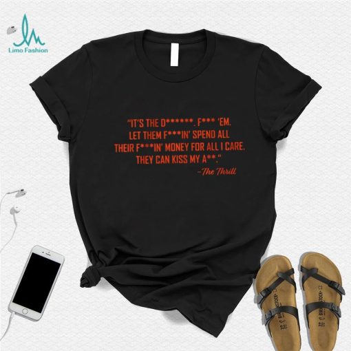 The Thrill Quote Shirt