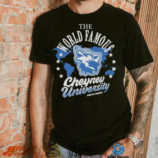 The World Famous Cheyney University Shirt