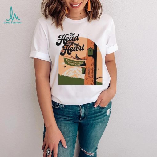 The head and the heart rivers and roads foundation shirt