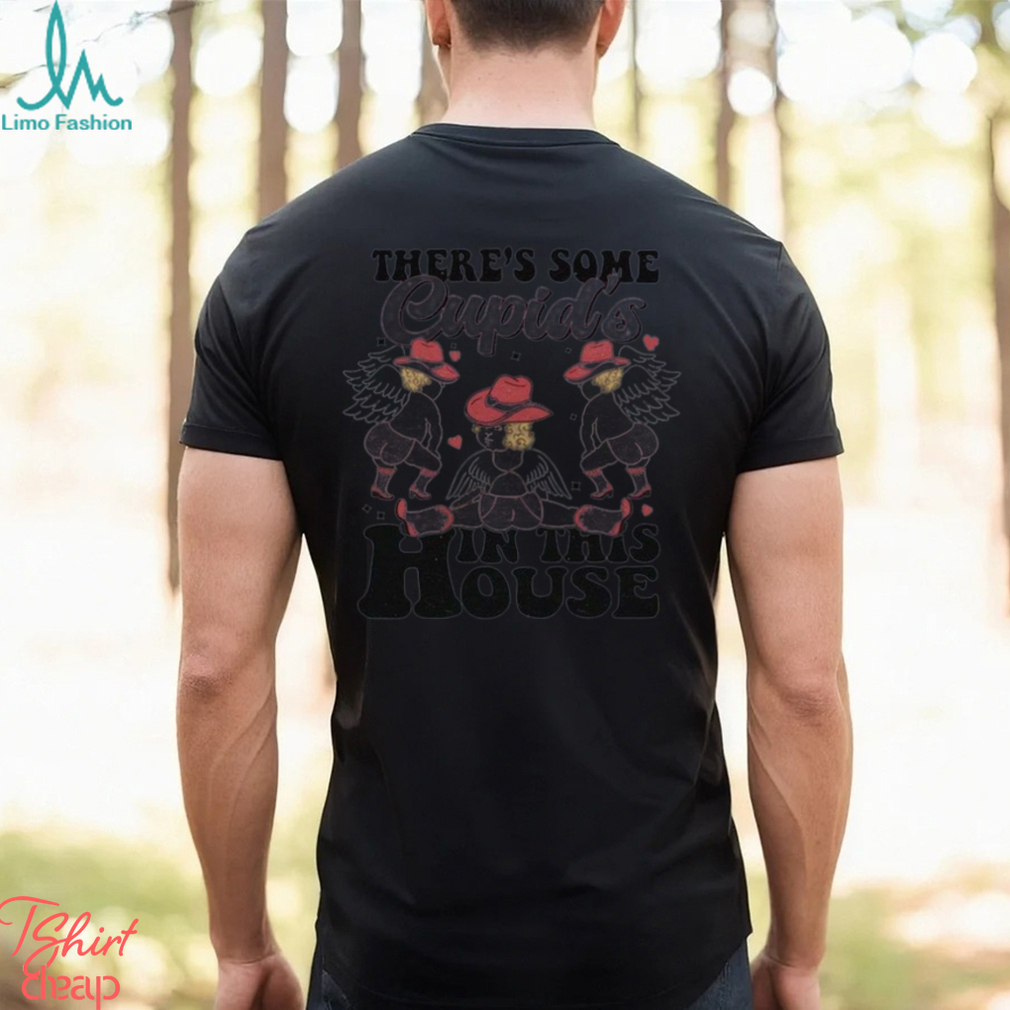 There’S Some Cupid’S In This House shirt There’S Some Cupid’S In This House shirt