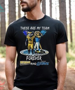 These Are My Team Forever Michigan Wolverines And Detroit Lions Shirt
