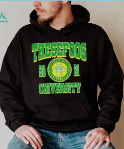These Foos Class Of 21 University shirt