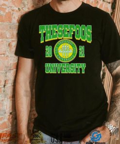 These Foos Class Of 21 University shirt