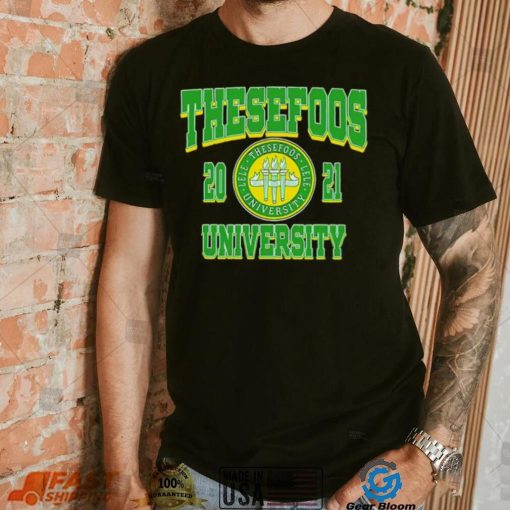 These Foos Class Of 21 University shirt