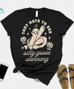 They Hate To See A Silly Goose Winning Play Baseball T shirt, hoodie, sweater, long sleeve and tank top They Hate To See A Silly Goose Winning Play Baseball T shirt