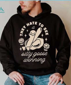 They Hate To See A Silly Goose Winning Play Baseball T shirt, hoodie, sweater, long sleeve and tank top They Hate To See A Silly Goose Winning Play Baseball T shirt