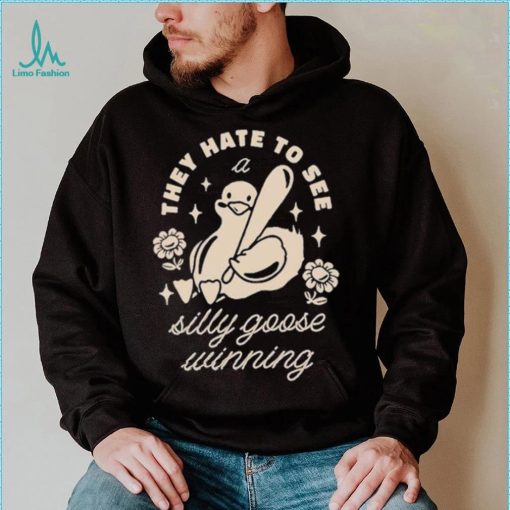 They Hate To See A Silly Goose Winning Play Baseball T shirt