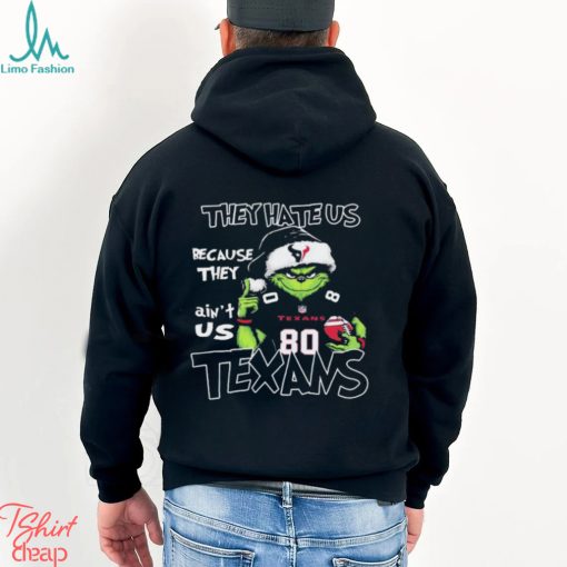 They Hate Us Because Ain’t Us Grinch Houston Texans Christmas Shirt
