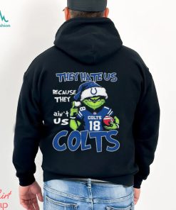 They Hate Us Because Ain’t Us Indianapolis Colts Grinch Christmas Shirt
