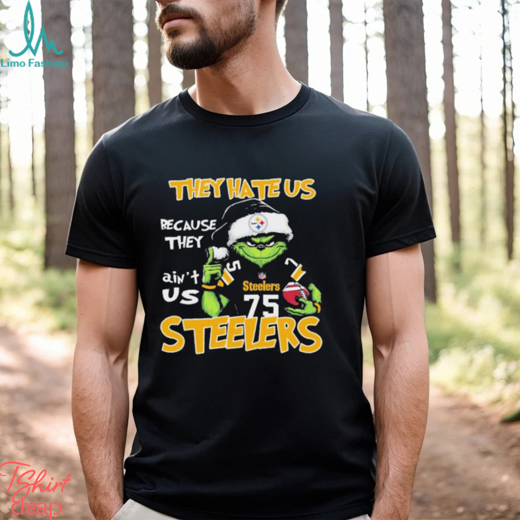 They Hate Us Because Ain’t Us Pittsburgh Steelers Grinch Christmas Shirt They Hate Us Because Ain’t Us Pittsburgh Steelers Grinch Christmas Shirt