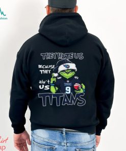 They Hate Us Because Ain’t Us Tennessee Titans Grinch Christmas Shirt