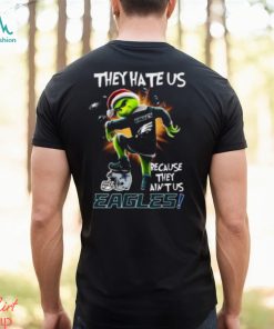 They Hate Us Because They Aint Us Eagles Shirt