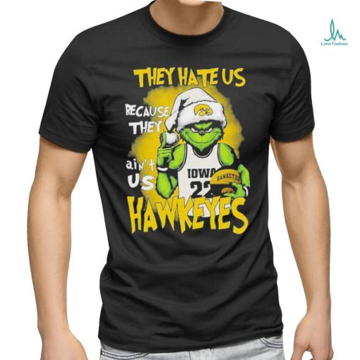They Hate Us Because They Aint Us Hawkeyes Grinch T Shirt